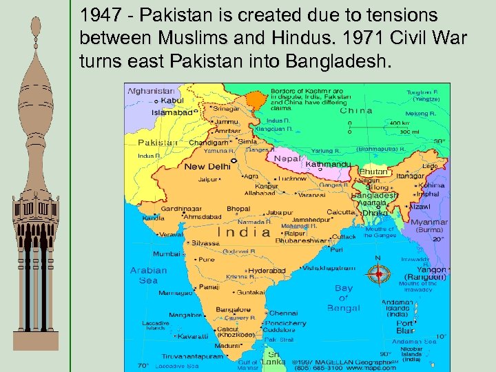 1947 - Pakistan is created due to tensions between Muslims and Hindus. 1971 Civil