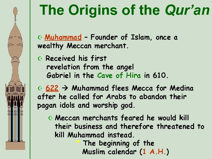 The Origins of the Qur’an Muhammad – Founder of Islam, once a wealthy Meccan