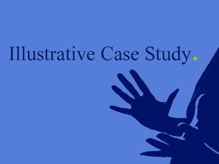 Illustrative Case Study . © 2003 Firm Name/Legal Entity 