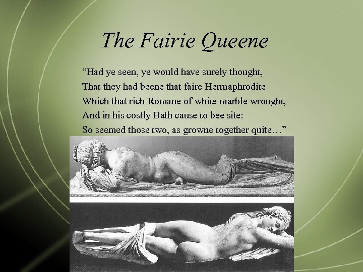 The Fairie Queene “Had ye seen, ye would have surely thought, That they had