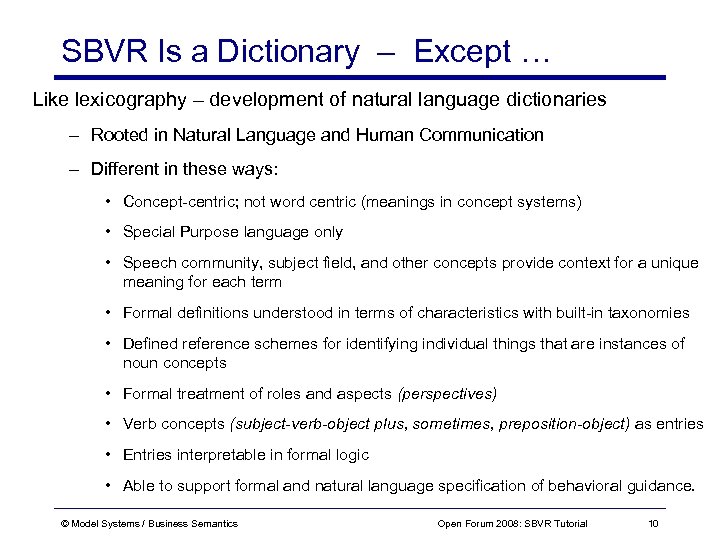 SBVR Is a Dictionary – Except … Like lexicography – development of natural language