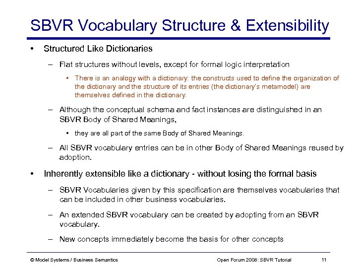 SBVR Vocabulary Structure & Extensibility • Structured Like Dictionaries – Flat structures without levels,
