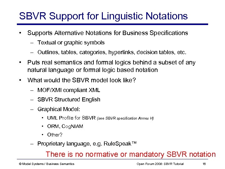 SBVR Support for Linguistic Notations • Supports Alternative Notations for Business Specifications – Textual