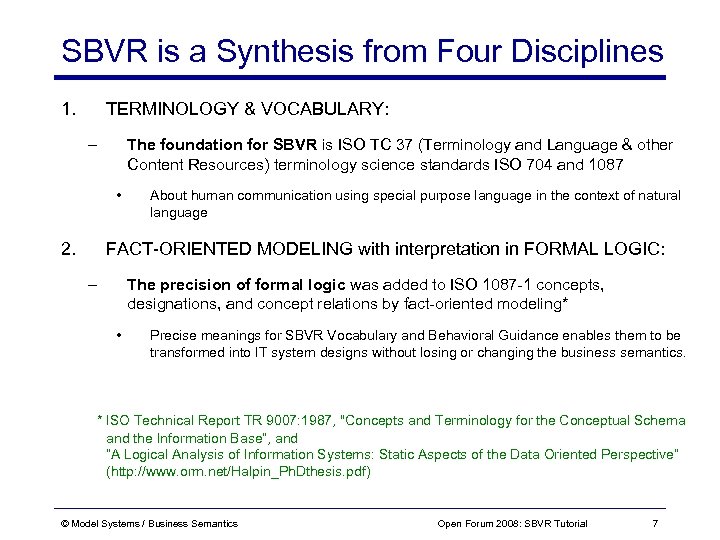 SBVR is a Synthesis from Four Disciplines 1. TERMINOLOGY & VOCABULARY: – The foundation