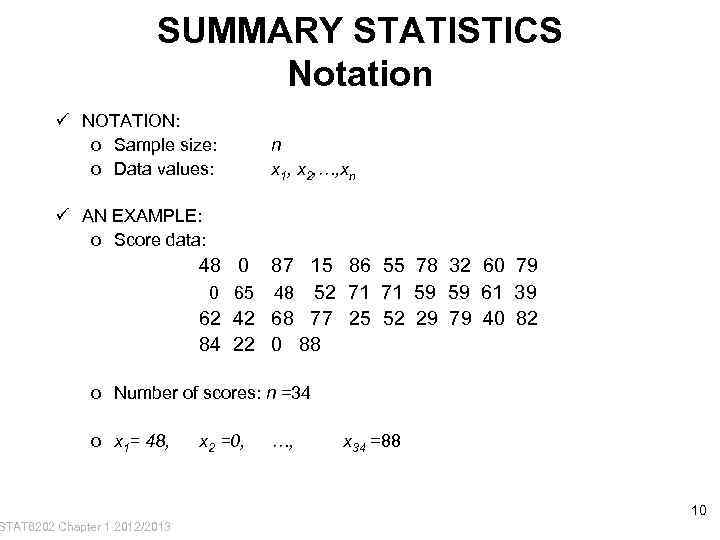 SUMMARY STATISTICS Notation ü NOTATION: o Sample size: o Data values: n x 1,