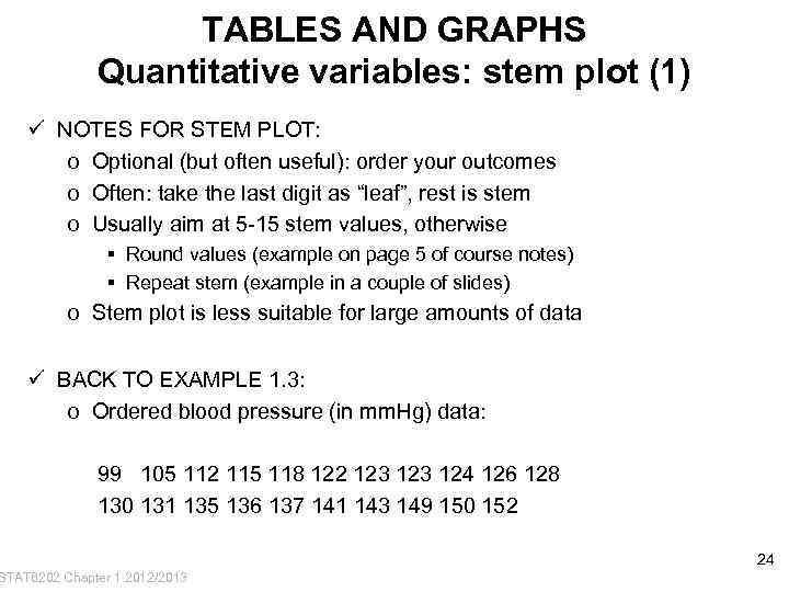 TABLES AND GRAPHS Quantitative variables: stem plot (1) ü NOTES FOR STEM PLOT: o