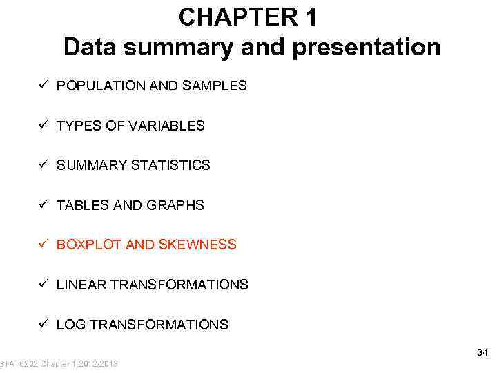 CHAPTER 1 Data summary and presentation ü POPULATION AND SAMPLES ü TYPES OF VARIABLES