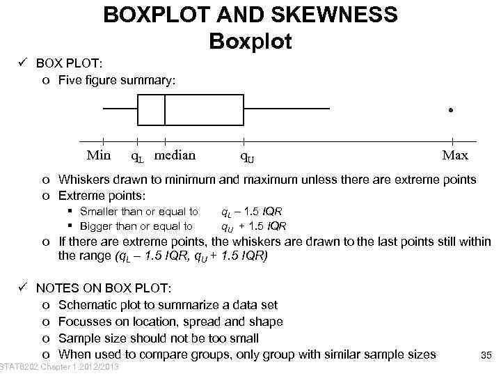 BOXPLOT AND SKEWNESS Boxplot ü BOX PLOT: o Five figure summary: Min q. L