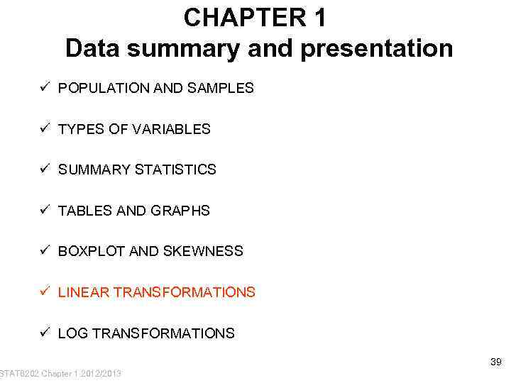 CHAPTER 1 Data summary and presentation ü POPULATION AND SAMPLES ü TYPES OF VARIABLES