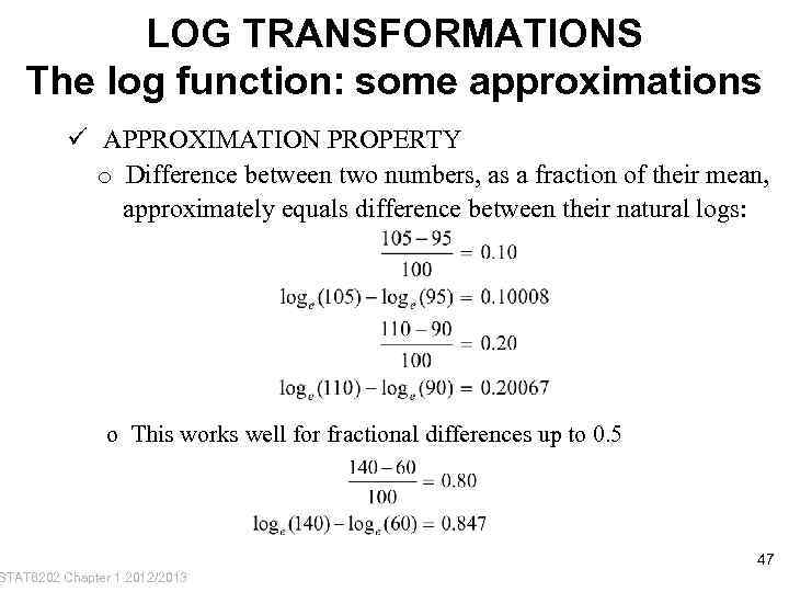 LOG TRANSFORMATIONS The log function: some approximations ü APPROXIMATION PROPERTY o Difference between two