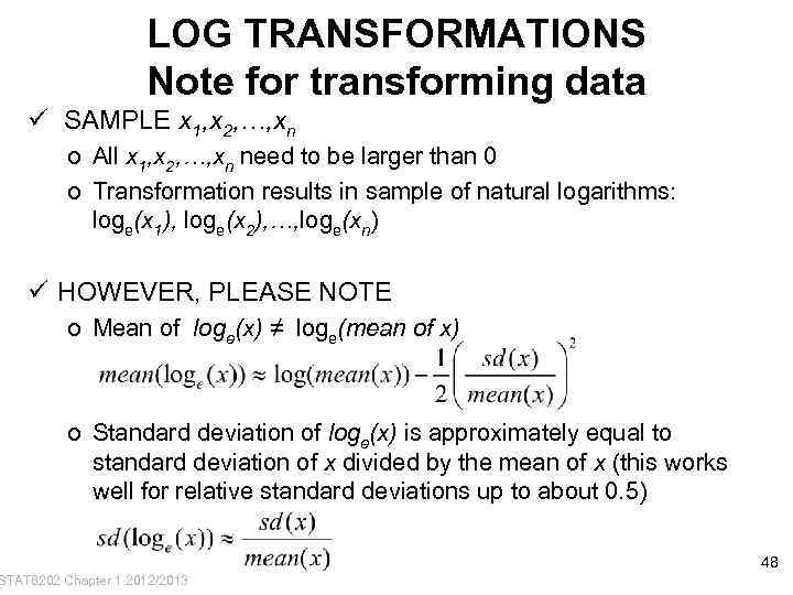 LOG TRANSFORMATIONS Note for transforming data ü SAMPLE x 1, x 2, …, xn