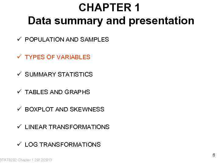 CHAPTER 1 Data summary and presentation ü POPULATION AND SAMPLES ü TYPES OF VARIABLES