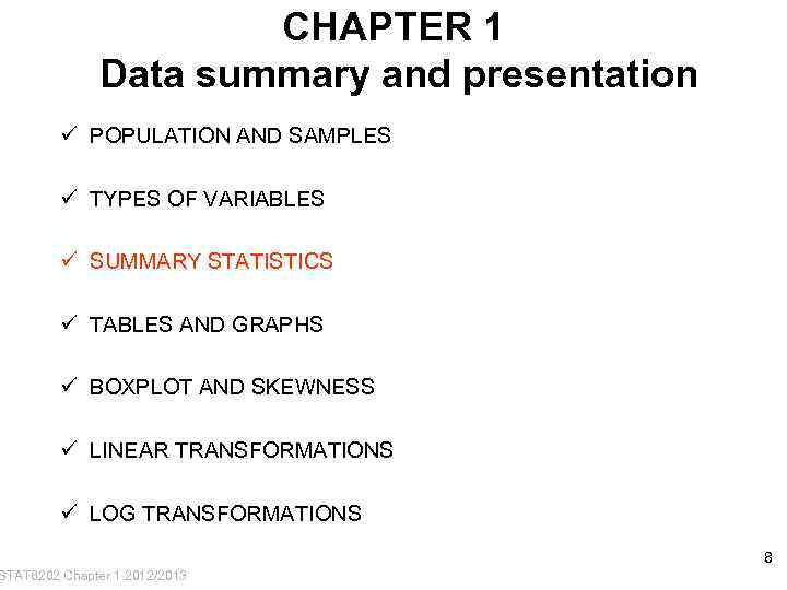 CHAPTER 1 Data summary and presentation ü POPULATION AND SAMPLES ü TYPES OF VARIABLES