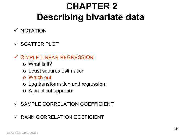 CHAPTER 2 Describing bivariate data ü NOTATION ü SCATTER PLOT ü SIMPLE LINEAR REGRESSION