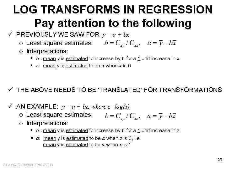 LOG TRANSFORMS IN REGRESSION Pay attention to the following ü PREVIOUSLY WE SAW FOR