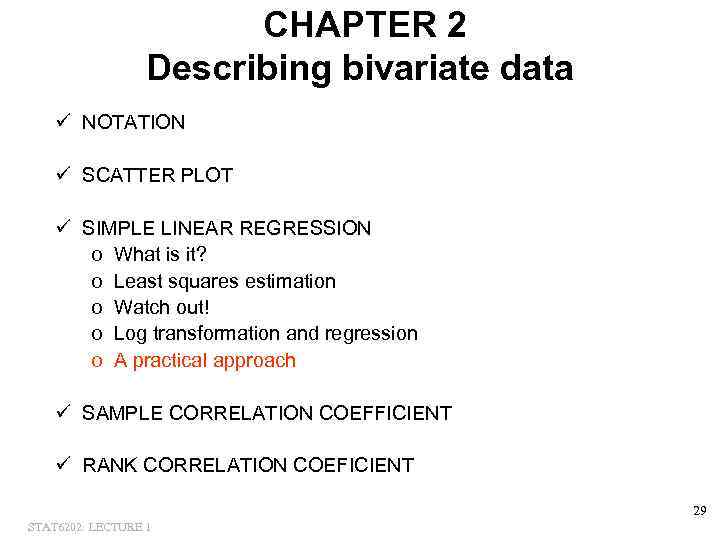 CHAPTER 2 Describing bivariate data ü NOTATION ü SCATTER PLOT ü SIMPLE LINEAR REGRESSION