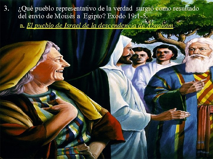 3. ¿Qué pueblo representativo de la verdad surgió como resultado del envío de Moisés