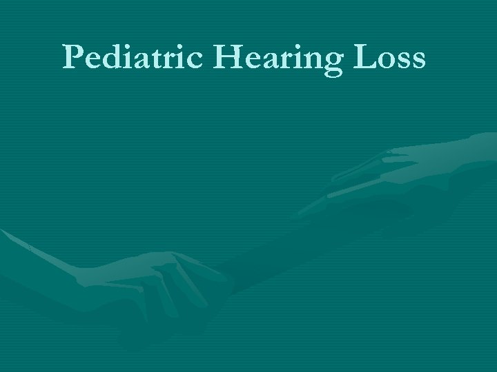 Pediatric Hearing Loss 