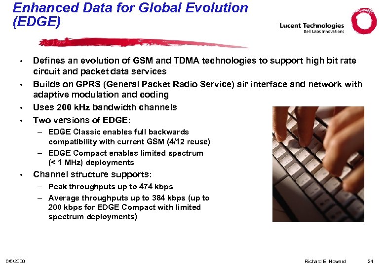 Enhanced Data for Global Evolution (EDGE) • • Defines an evolution of GSM and