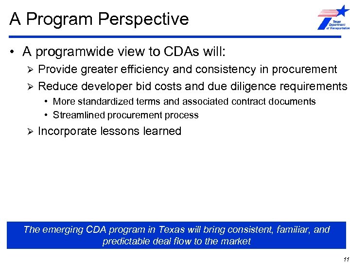 A Program Perspective • A programwide view to CDAs will: Provide greater efficiency and