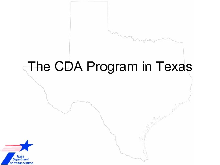 The CDA Program in Texas 