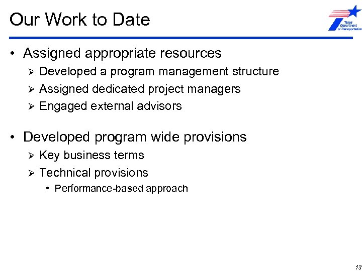 Our Work to Date • Assigned appropriate resources Developed a program management structure Ø
