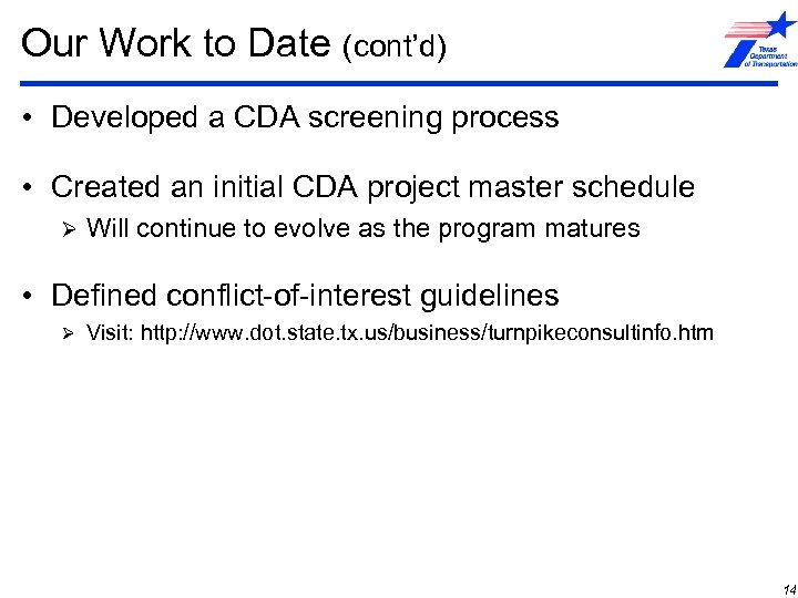 Our Work to Date (cont’d) • Developed a CDA screening process • Created an