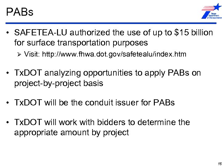 PABs • SAFETEA-LU authorized the use of up to $15 billion for surface transportation
