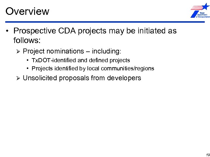 Overview • Prospective CDA projects may be initiated as follows: Ø Project nominations –