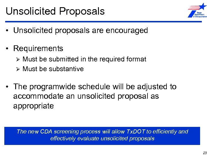 Unsolicited Proposals • Unsolicited proposals are encouraged • Requirements Must be submitted in the