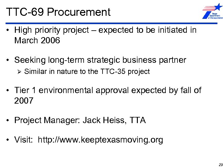 TTC-69 Procurement • High priority project – expected to be initiated in March 2006