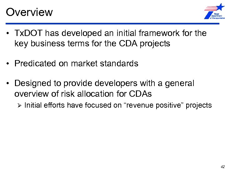 Overview • Tx. DOT has developed an initial framework for the key business terms