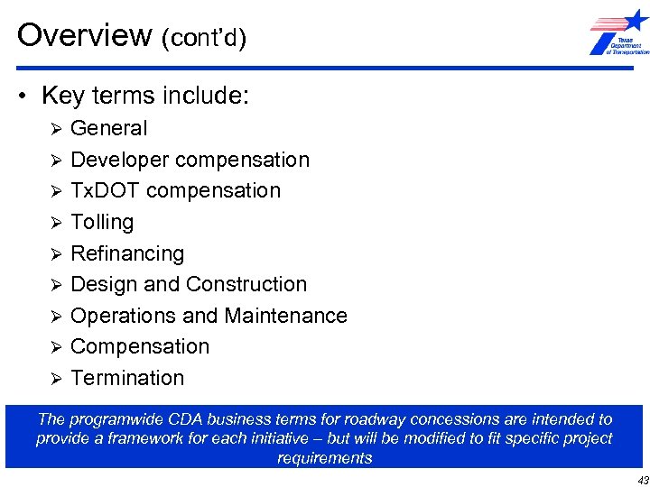 Overview (cont’d) • Key terms include: General Ø Developer compensation Ø Tx. DOT compensation