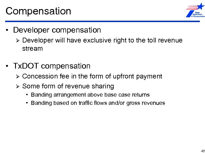 Compensation • Developer compensation Ø Developer will have exclusive right to the toll revenue