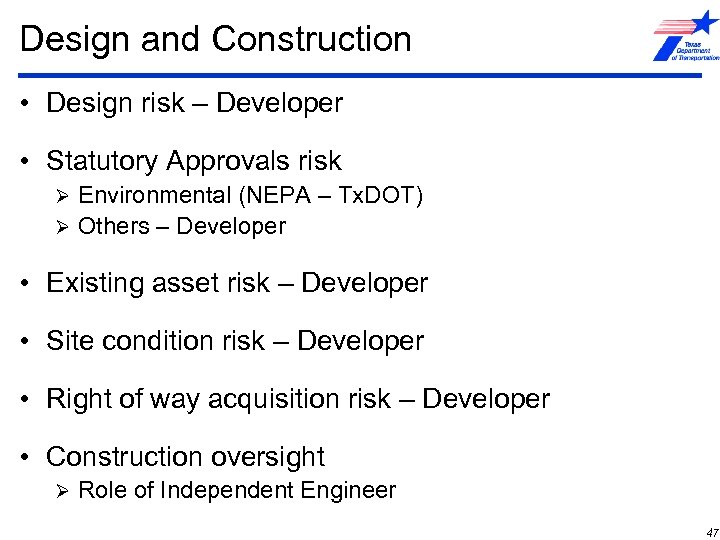 Design and Construction • Design risk – Developer • Statutory Approvals risk Environmental (NEPA