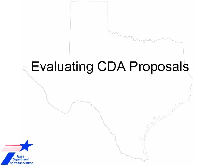 Evaluating CDA Proposals 