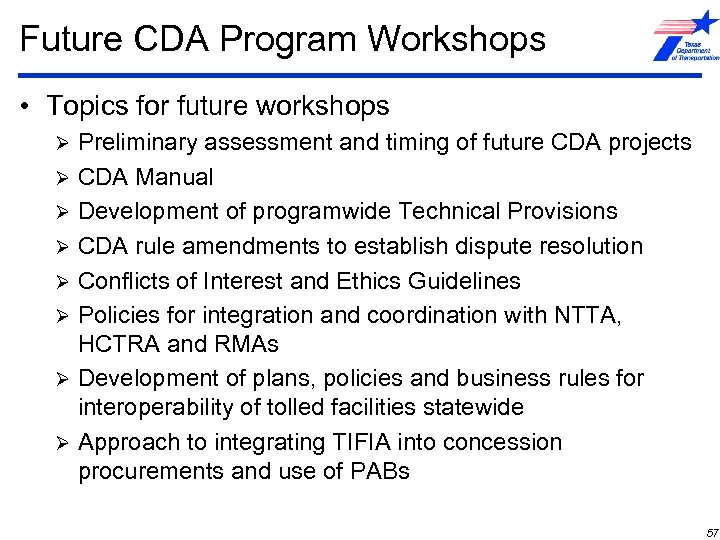 Future CDA Program Workshops • Topics for future workshops Preliminary assessment and timing of