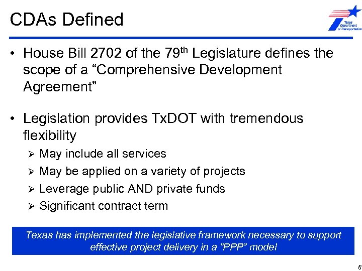 CDAs Defined • House Bill 2702 of the 79 th Legislature defines the scope