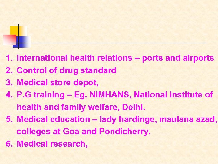 1. 2. 3. 4. International health relations – ports and airports Control of drug