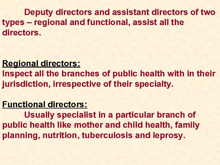 Deputy directors and assistant directors of two types – regional and functional, assist all