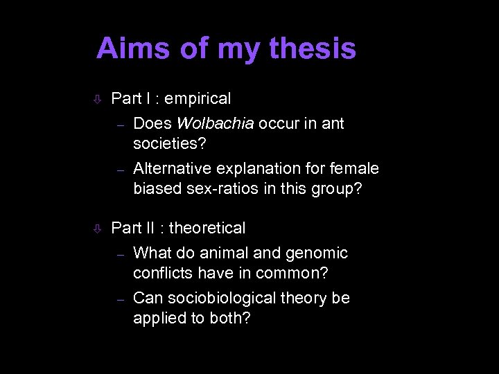 Aims of my thesis ò Part I : empirical – Does Wolbachia occur in