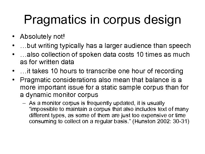 Pragmatics in corpus design • Absolutely not! • …but writing typically has a larger