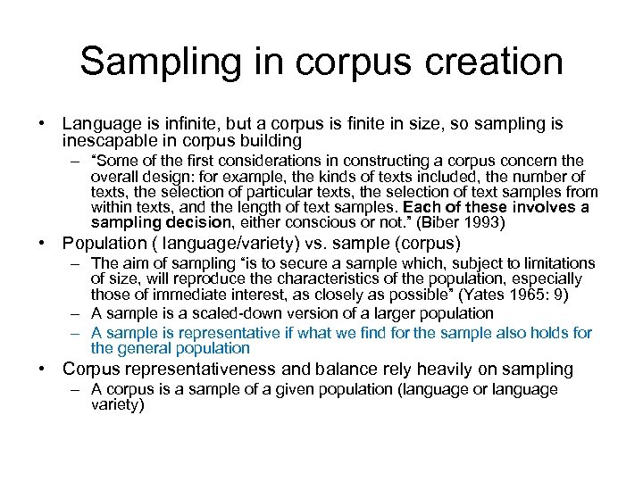 Sampling in corpus creation • Language is infinite, but a corpus is finite in