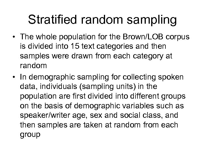 Stratified random sampling • The whole population for the Brown/LOB corpus is divided into