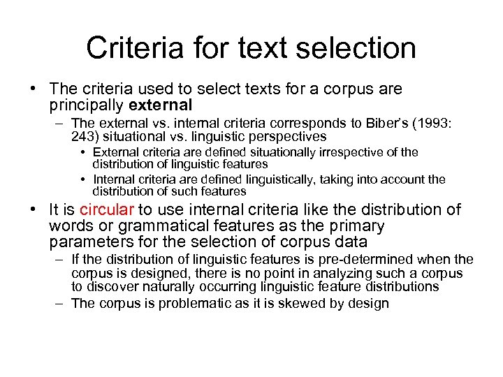 Criteria for text selection • The criteria used to select texts for a corpus