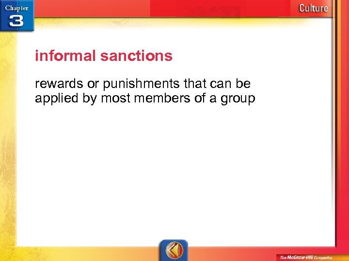informal sanctions rewards or punishments that can be applied by most members of a