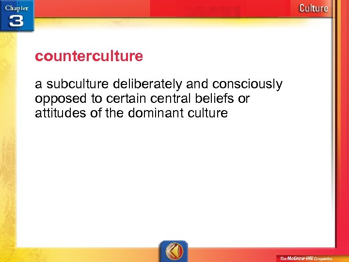 counterculture a subculture deliberately and consciously opposed to certain central beliefs or attitudes of