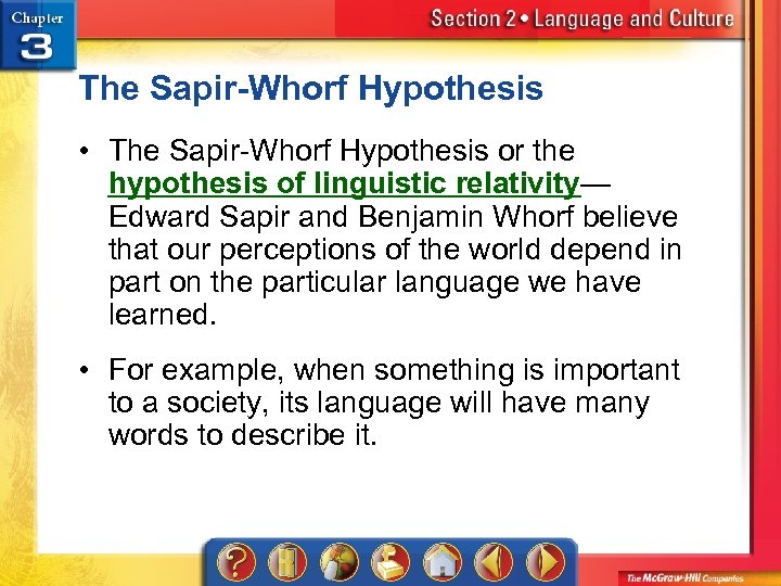 The Sapir-Whorf Hypothesis • The Sapir-Whorf Hypothesis or the hypothesis of linguistic relativity— Edward