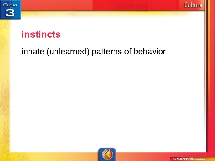 instincts innate (unlearned) patterns of behavior 