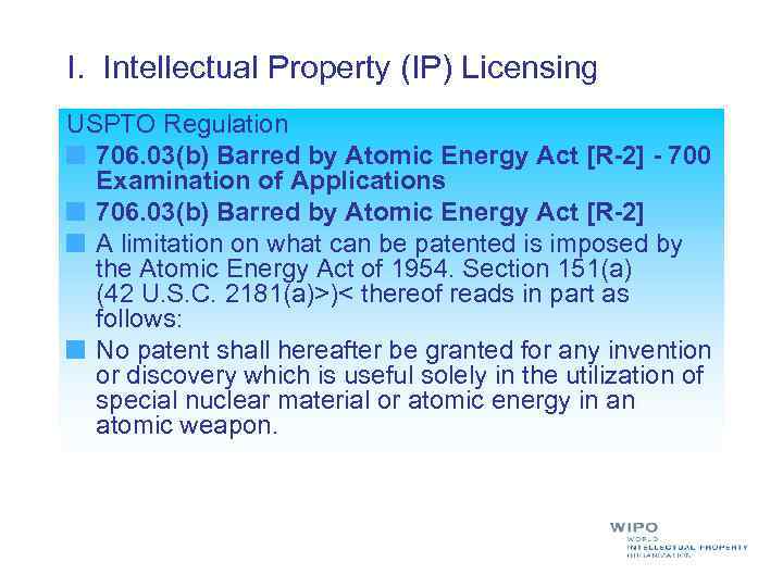 I. Intellectual Property (IP) Licensing USPTO Regulation 706. 03(b) Barred by Atomic Energy Act